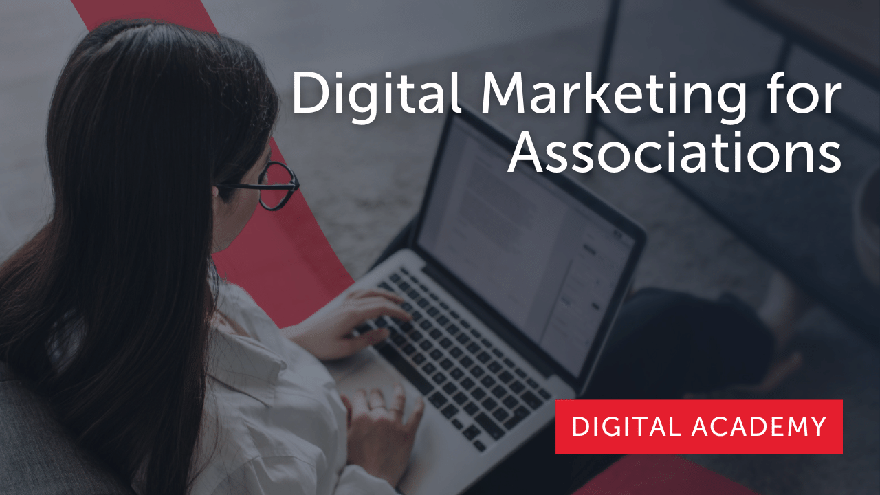 Digital Marketing for Associations Part 5